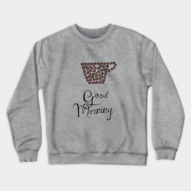 Morning coffee Crewneck Sweatshirt by DarkoRikalo86